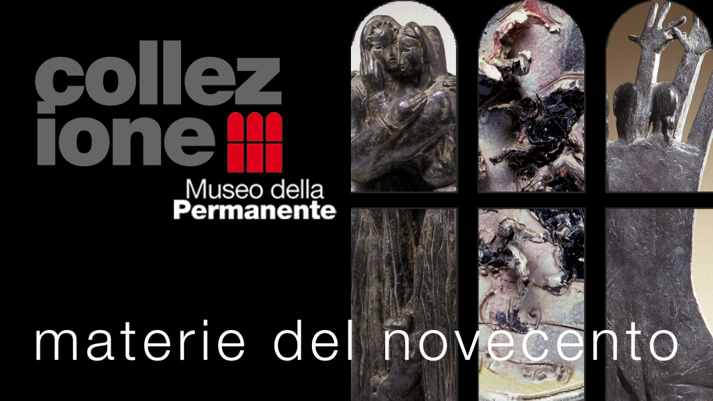 MATERIE DEL NOVECENTO dalla collezione museale