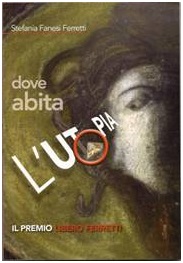 Presentazione del libro “Dove abita l’utopia. Il Premio Libero Ferretti”