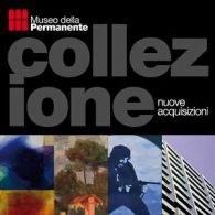 Le NUOVE ACQUISIZIONI della Collezione